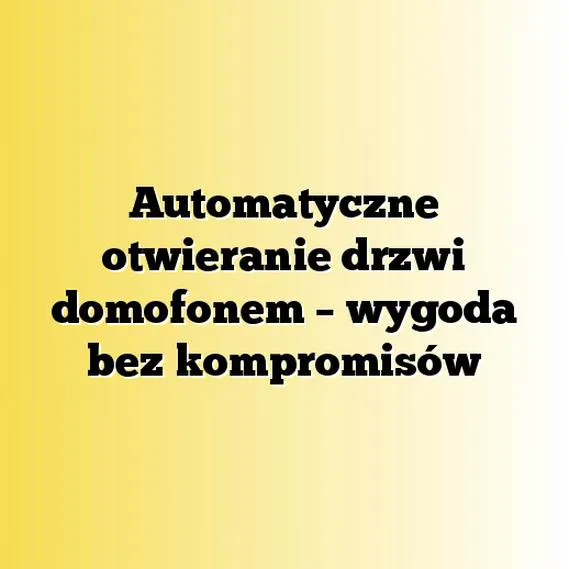 Szybkie odblokowanie domofonu